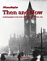 Manchester Then and Now