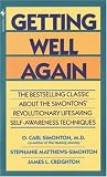 Getting Well Again: The Bestselling Classic About the Simontons' Revolutionary Lifesaving Self-Awareness Techniques