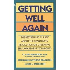 Getting Well Again: The Bestselling Classic about the Simontons' Revolutionary Lifesaving Self-Awareness Techniques