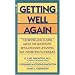Getting Well Again: The Bestselling Classic about the Simontons' Revolutionary Lifesaving Self-Awareness Techniques