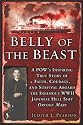 Belly of the Beast: A POW's Inspiring True Story of Faith, Courage, and Survival Aboard the Infamous WWII Japanese Hellship, the Oryoku Maru