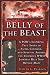 Belly of the Beast: A POW's Inspiring True Story of Faith, Courage, and Survival Aboard the Infamous WWII Japanese Hellship, the Oryoku Maru