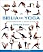 La biblia del yoga: La guia definitiva para las posturas de yoga by Christina Brown ISBN 8466621571