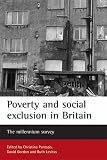 Poverty and Social Exclusion in Britain: The Millennium Survey (Studies in Poverty, Inequality & Social Exclusion)