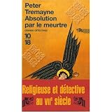 Absolution par le meurtrepar Peter Tremayne