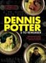 Dennis Potter: 3 to Remember