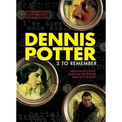 Dennis Potter: 3 to Remember
