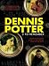 Dennis Potter: 3 to Remember