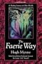 The Faerie Way: A Healing Journey to Other Worlds (Llewellyn's Celtic Wisdom Series)