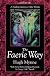 Faerie Way: A Healing Journey to Other Worlds (Llewellyn's Celtic Wisdom Series)