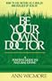 Be Your Own Doctor: A Positive Guide to Natural Living
