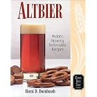 Altbier: History, Brewing Techniques, Recipes (Classic Beer Style Series, 12) by Horst D. Dornbusch