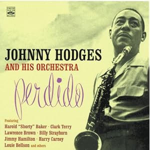 Perdido + Creamy by Johnny Hodges and His Orchestra;Harold Shorty Baker;Clark Terry;Lawrence Brown;Jimmy Hamilton;Johnny Hodges;Arthur Babe Clarke;Leroy Lovett;Billy Strayhorn;Johnny Williams;Jimmy Woode;Louie Bellson;Sonny Greer (Audio CD - 2010)