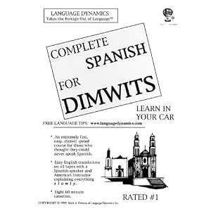 Complete Spanish For Dimwits : 8 1-Hour Audiocassette Tapes : Complete Learning Guide and Tape Script (Cassettes)