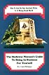 The Medicine Woman's Guide to Being in Business for Yourself: How to Live by Your Spiritual Vision in a Money-Based World