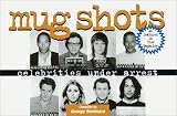 Mug Shots: Celebrities Under Arrest