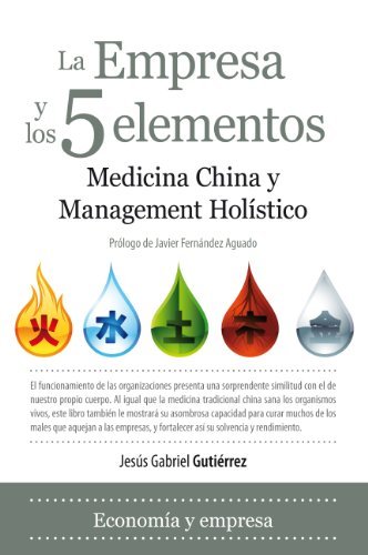 La empresa y los 5 elementos (Economia Y Empresa) (Spanish Edition)