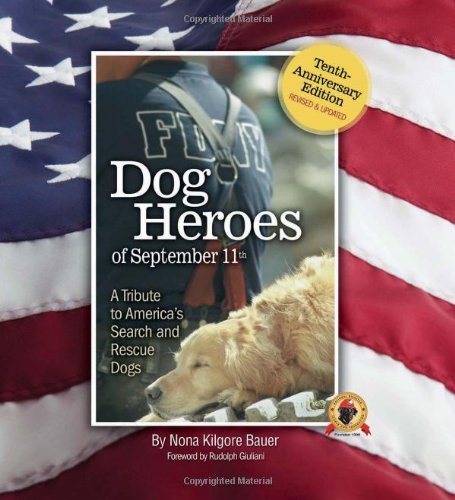 Dog Heroes of September 11th: A Tribute to America's Search and Rescue Dogs (Breeders' Best) by Nona Kilgore Bauer (1-Oct-2006) Hardcover