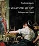 The Vexations of Art: Velazquez and Others