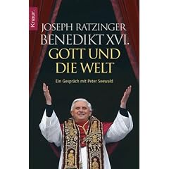 Papst Benedikt XVI. Gott und die Welt