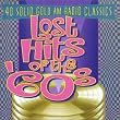 Lost Hits of the '60s: 40 Solid Gold AM Radio Classics Lost Hits of the '60s: 40 Solid Gold AM Radio Classics