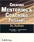 In Action: Creating Mentoring and Coaching Programs (In Action)