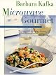 Microwave Gourmet : The Only Microwave Cookbook You Will Ever Need