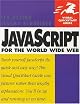 Javascript for the World Wide Web (Visual QuickStart Guide)