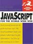 Javascript for the World Wide Web (Visual QuickStart Guide)