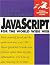 Javascript for the World Wide Web (Visual QuickStart Guide)