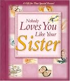 Nobody Loves You Like Your Sister