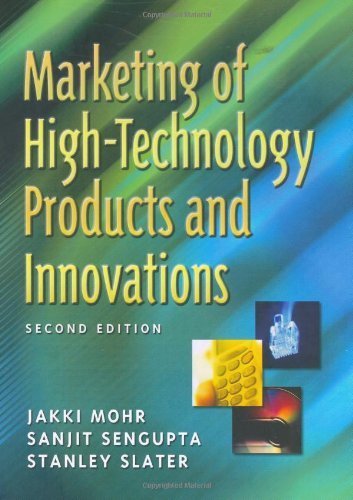 Marketing of High-Technology Products and Innovations (2nd Edition) 2nd Edition by Mohr, Jakki J; Sengupta, Sanjit; Slater, Stanley published by Prentice Hall Hardcover