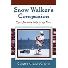 Snow Walker's Companion: Winter Camping Skills for the North by Garrett Conover and Alexandra Conover