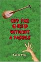 Off The Grid Without A Paddle