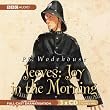 Jeeves, Joy in the Morning (BBC Radio)