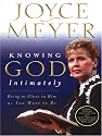 Knowing God Intimately: Being as Close to Him as You Want to Be (Christian Softcover Originals)