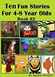 10 Fun Stories for 4-8 Year Olds (Perfect for Bedtime & Young Readers) Imagination Series Book #2