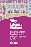 Why literacy matters : understanding the effects of literacy education for adults