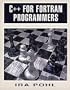 C++ for FORTRAN Programmers