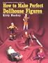 How to Make Perfect Dollhouse Figures