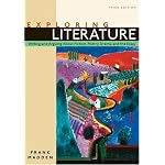 Exploring Literature: Writing and Arguing about Fiction, Poetry, Drama, and the Essay (3rd Edition) book cover