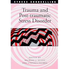 Trauma and Post-traumatic Stress Disorder: A Reader (Stress Counselling)