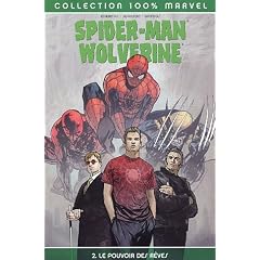 Spider-Man / Wolverine / Daredevil, Tome 2 : Le pouvoir des r�ves