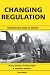 Changing Regulation: Controlling...
