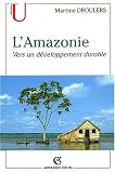 L'Amazonie : Vers un d�veloppement durable