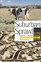 Suburban Sprawl: Culture, Theory, and Politics Suburban Sprawl: Culture, Theory, and Politics