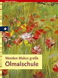 Wendon Blakes gro�e �lmalschule - Wendon Blake
