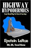 Highway Hypodermics: Your Road Map To Travel Nursing