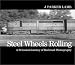 Third Party New : Steel Wheels Rolling: A Personal Journey of Railroad Photography (Masters of Railroad Photography)
