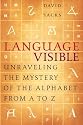 Language Visible: Unraveling the Mystery of the Alphabet from A to Z